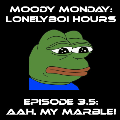 Moody Monday: Lonelyboi Hours