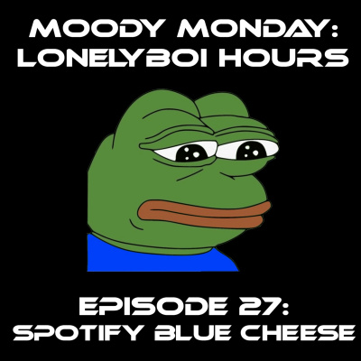 Moody Monday: Lonelyboi Hours