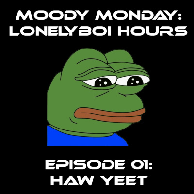 Moody Monday: Lonelyboi Hours