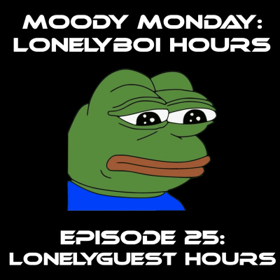 Moody Monday: Lonelyboi Hours