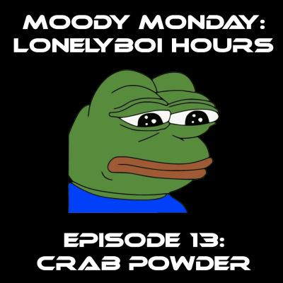 Moody Monday: Lonelyboi Hours