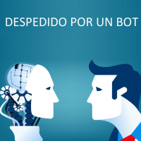 Despedido por un Bot