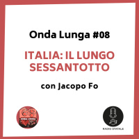 #08 Onda Lunga | Italia: il lungo Sessantotto (ospite Jacopo Fo)