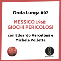 #07 Onda Lunga | Messico 1968 - Giochi pericolosi