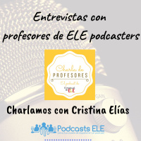 27. El pódcast ELE en formato entrevista (Cristina Elías @manualdeele de Charla de Profesores)