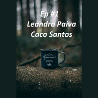 Ep 1 - Planejador Financeiro Pessoal - Caco Santos e Leandro Paiva