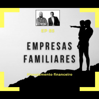 Ep 85 - Empresas Familiares