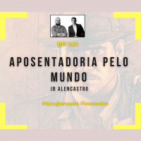 Ep 141 - Aposentadoria pelo mundo