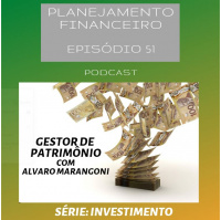 Ep 51 - Gestão de Patrimônio