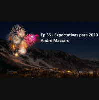 Ep 35 - Expectativas 2020 - Andre Massaro