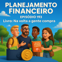 Ep 193 - Na volta a gente compra!