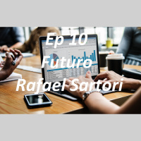 Ep 10 - Futuro - Rafael Sartori