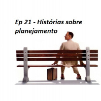 Ep 21 - Histórias sobre Planejamento - Guilherme Berman