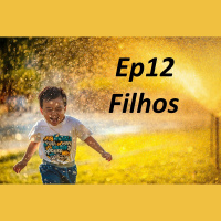 Ep 12 - Filhos - Maria Paula e Gabriella Barros