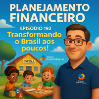 Ep 192 - Transformando o Brasil aos poucos!