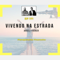 Ep 171 - Vivendo na estrada