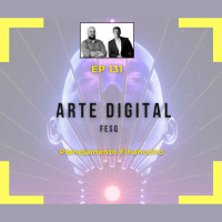 Ep 131 - Artista Digital