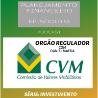 Ep 53 - Orgão Regulador - Comissão de Valores Mobiliários 