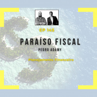 Ep 145 - Paraíso Fiscal