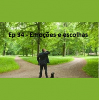 Ep 34 - Emoções e escolhas - Elizandra Souza 