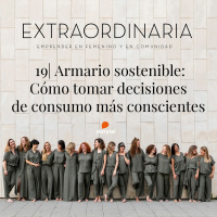 19.Cómo crear un armario sostenible y comprar mejor con Laura Opazo