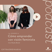 22. Cómo emprender con visión feminista con Paula Bonet