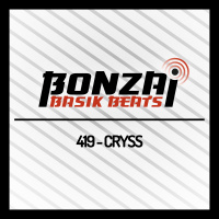 Bonzai Basik Beats 419 | Cryss