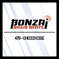 Bonzai Basik Beats 479 | Checco Esse