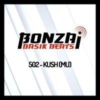 Bonzai Basik Beats 502 | Kush (MU)