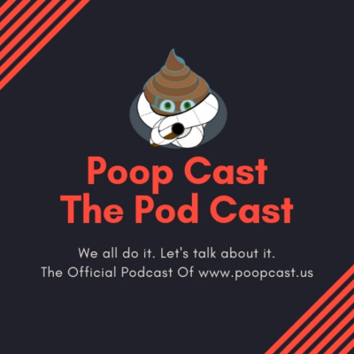 Poopcast The Podcast