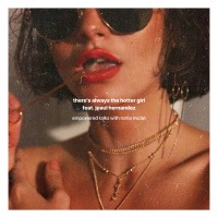 Theres Always the Hotter Girl ft. JPaul Hernandez