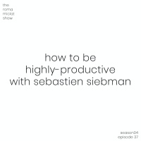 TRMS #37 - How to be Highly Productive feat. Bastien Siebman | (ENGLISH)