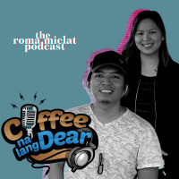 #67 - 5 Lies Ive Told My Parents with Rhea Angeline amp Jheff of Coffee Na Lang Dear