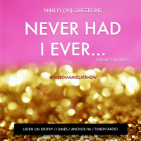 EPISODE 21 - Never Have I Ever...