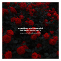 Part 1: An HIV Dialogue with Love Yourself PH ft. Danvic Rosadiño