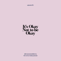 #86 - Its Okay Not To Be Okay | #EmpoweredTalks