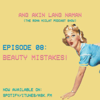 EP 08 - Beauty Mistakes!