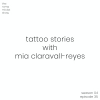 TRMS #35 - Tattoo Stories with Mia Claravall-Reyes