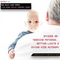 S02 EP 05 - Teaching Patience, Setting Limits amp Giving Kids Autonomy (Bringing Up Bebe by Pamela Druckerman Book Discussion) PART 3