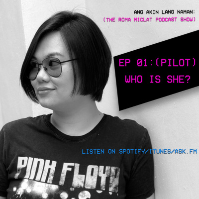 Ang Akin Lang Naman (the Roma Miclat Show)