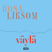 #36 Rosa Liksom: Väylä ja vähän muutakin