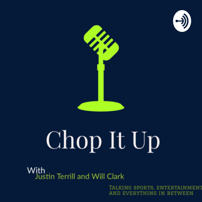 Chop It Up With Justin Terrill And Will Clark