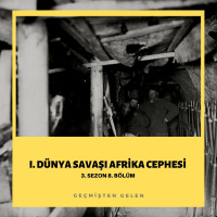 DÜNYA SAVAŞIYOR.08 - I. Dünya Savaşı Afrika Cephesi
