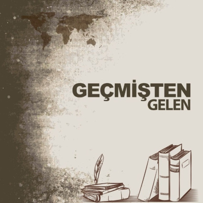 Geçmiten Gelen