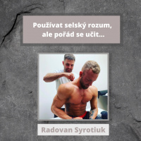 Používat selský rozum, ale pořád se učit… | Ft. Radovan Syrotiuk