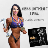 #6 PODCAST- Musíš si umět poradit i sama.. | Ft. Eliška Dombková