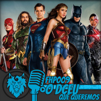 FHP009| O DCEU que Queremos