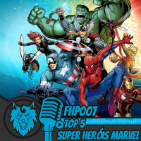 FHP007| Top 5 Super Heróis da Marvel