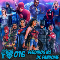 FHP016| Perdidos no DC Fandome