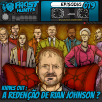 FH019| Entre Facas e Segredos (eng. Knives Out): A Redenção de Rian Johnson?